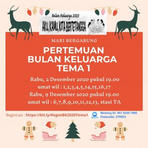 PERTEMUAN BULAN KELUARGA 2020 TEMA 1 - Wilayah 1, 2, 3, 4, 5, 14, 15, 16, 17 @ Zoom Meeting ID: 95781697985 Passcode: 379953