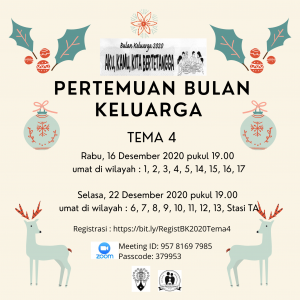 PERTEMUAN BULAN KELUARGA 2020 TEMA 4 – Wilayah 1, 2, 3, 4, 5, 14, 15, 16, 17 @ Zoom Meeting ID: 95781697985 Passcode: 379953