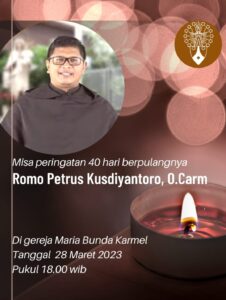 MISA ARWAH MEMPERINGATI 40 HARI RM. PETRUS KUSDIYANTORO, O.CARM @ Gereja Maria Bunda Karmel