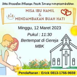MISA IBU HAMIL & MENDAMBAKAN BUAH HATI - MAR 2023 @ Gereja Maria Bunda Karmel