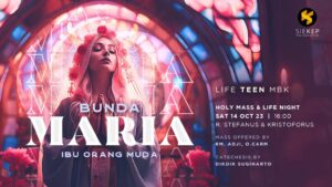 BUNDA MARIA, IBU ORANG MUDA - HOLY MASS & LIFE NIGHT @ Ruang Stefanus & Kristoforus (Auditorium MBK lantai 2)