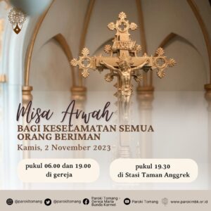 MISA ARWAH BAGI KESELAMATAN SEMUA ORANG BERIMAN 2023 @ Gereja Maria Bunda Karmel & Stasi Taman Anggrek