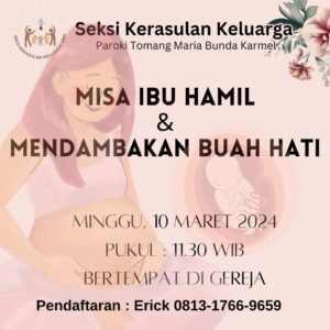 MISA IBU HAMIL & MENDAMBAKAN BUAH HATI – MAR 2024 @ Gereja Maria Bunda Karmel