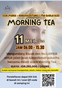 MORNING TEA 11 MEI 2024 @ Goa Maria Rangkas Bitung & The Breeze BSD (Kumpul Depan Gereja MBK)