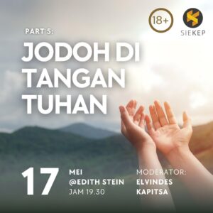 JODOH DI TANGAN TUHAN - DEEP TALK SIEKEP 18+ PART 5 @ Edith Stein