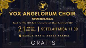 VOX ANGELORUM CHOIR 2024 - OPEN REHEARSAL @ Gereja Maria Bunda Karmel