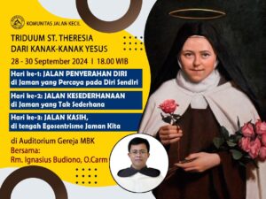 TRIDUUM ST. THERESIA DARI KANAK-KANAK YESUS 2024 - KOMUNITAS JALAN KECIL @ Auditorium Gereja MBK