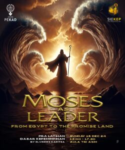 MOSES AS LEADER, FROM EGYPT TO THE PROMISED LAND - EVENT PRA LDK SIEKEP & PEKAD @ Aula Tri Asih