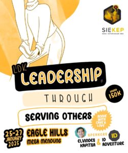 LDK LEADERSHIP THROUGH SERVING OTHERS; SERVE WITH CARE AND LOVE - SIEKEP 2025 @ Eagle Hill Outbond Camp