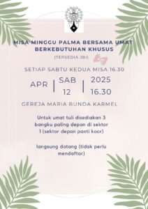 MISA MINGGU PALMA BERSAMA UMAT BERKEBUTUHAN KHUSUS 2025 @ Gereja Maria Bunda Karmel
