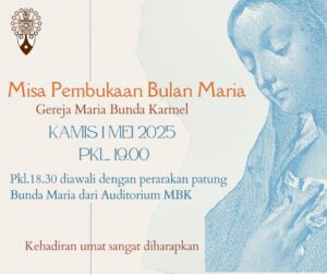 MISA PEMBUKAAN BULAN MARIA 2025 @ Gereja Maria Bunda Karmel