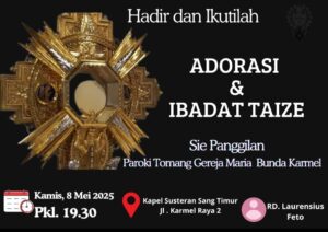 ADORASI & IBADAT TAIZE 8 MEI 2025 @ Kapel Susteran Sang Timur
