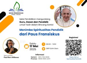 BINCANG SPIRITUALITAS PENDIDIK - MENIMBA SPIRITUALITAS PENDIDIK DARI PAUS FRANSISKUS 2025 - SEKSI PENDIDIKAN @ GKP Edith Stein, Jl. Karmel I / 2