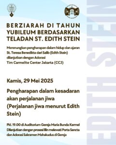 ZIARAH DI TAHUN YUBILEUM BERDASARKAN TELADAN ST. EDITH STEIN - 29 MEI 2025 @ Auditorium MBK