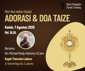 ADORASI & IBADAT TAIZE 7 AGUSTUS 2025 @ Kapel St. Theresia Lisieux