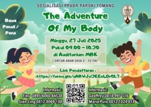 SOSIALISASI PPADR PAROKI TOMANG - THE ADVENTURE OF MY BODY (UNTUK ANAK USIA 2 - 12 TAHUN) @ Auditorium MBK