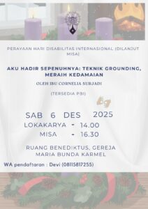 PERAYAAN HARI DISABILITAS INTERNASIONAL 2025 @ Ruang Benediktus (Lokakarya) & Gereja Maria Bunda Karmel (Misa)