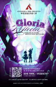 WEEKEND 35 ANTIOKHIA MBK 206 – GLORIA REFLECTA @ Rumah Kebun GMR